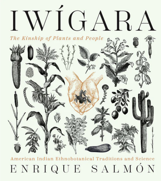 Iwígara: The Kinship of Plants and People
