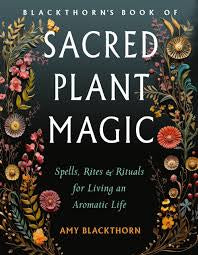 Blackthorns Book of Sacred Plant Magic